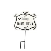 38x64CM Metal Welcome Foolish Mortals Stake